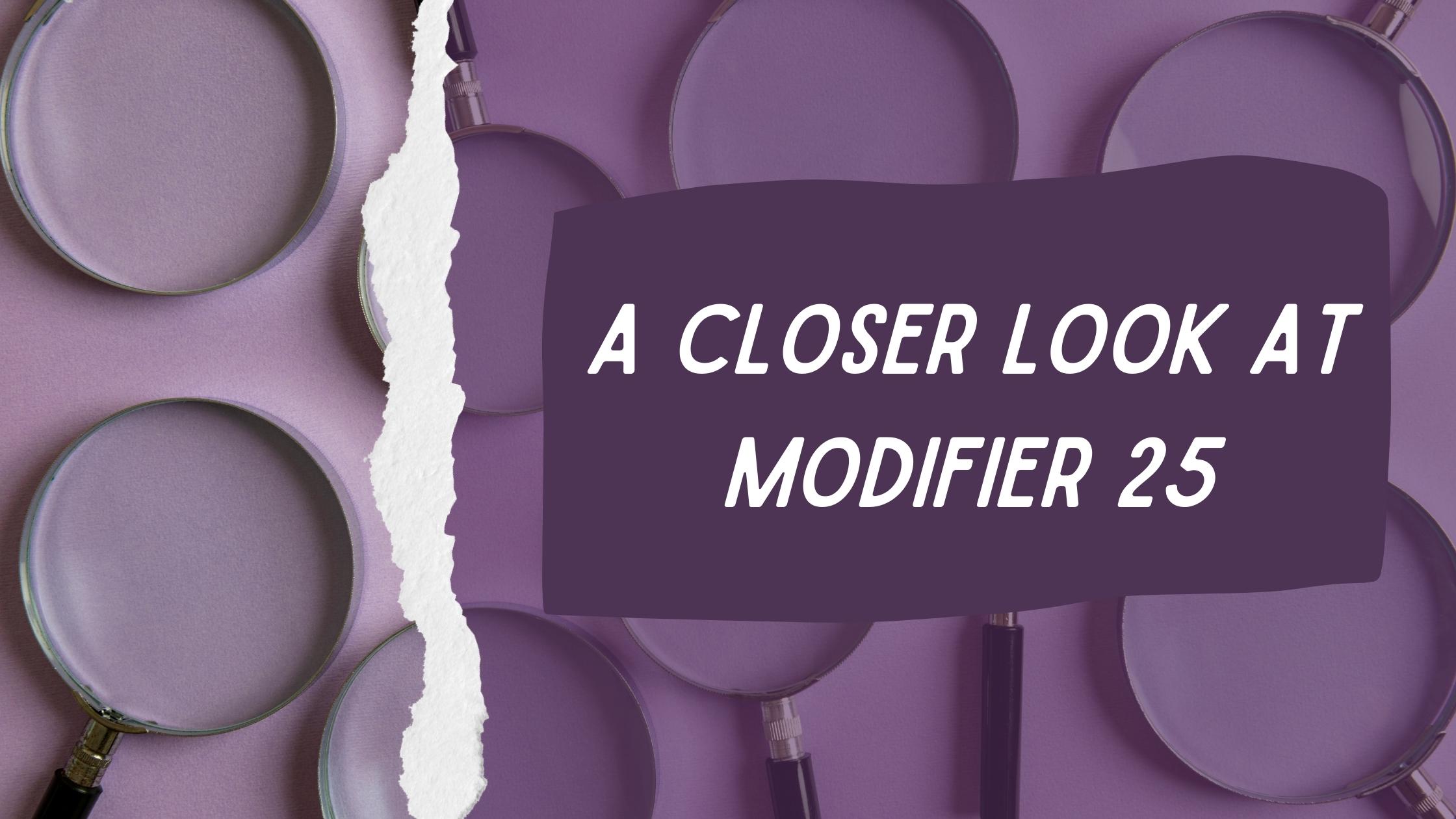 a-closer-look-at-modifier-25-mra-1-provider-of-coding-auditing